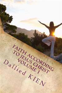 Faith According to Jesus Christ