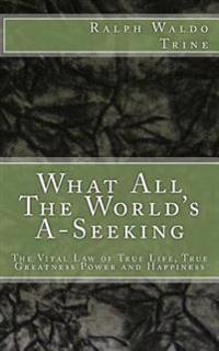 What All the World's A-seeking