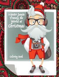 Hipster Santa Travels the World at Christmas Coloring Book