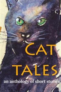 Cat Tales: An anthology of short stories