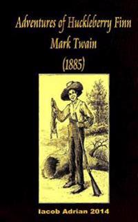 Adventures of Huckleberry Finn Mark Twain (1885)