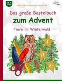 BROCKHAUSEN Bastelbuch Advent Bd. 1 - Das große Bastelbuch zum Advent: Tiere im Winterwald