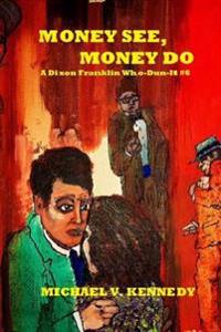 Money See, Money Do