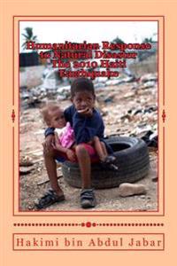 Humanitarian Response to Natural Disaster: The 2010 Haiti Earthquake