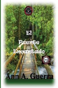 El Puente Encantado: Cuento No. 8 de la coleccion Los MIL y un DIAS