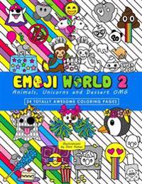 Emoji World 2 (Coloring Book): Animals, Unicorns, and Dessert OMG