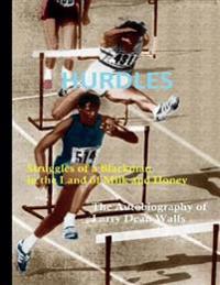Hurdles Struggles of a Blackman in the Land of Milk and Honey: Hurdles