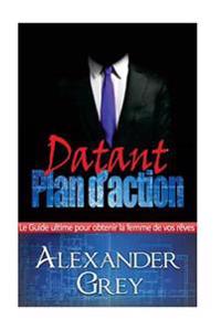 Rencontres plan stratégique: Un Guide détaillé sur la façon d'attirer et de garder la femme de vos rêves.