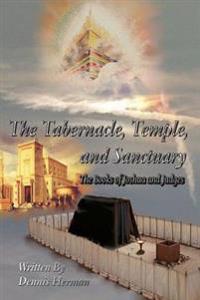 The Tabernacle, Temple, and Sanctuary
