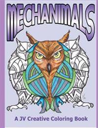 Mechanimals by JV Creative: A JV Creative Coloring Book