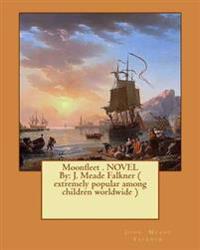 Moonfleet . NOVEL By: J. Meade Falkner ( extremely popular among children worldwide )