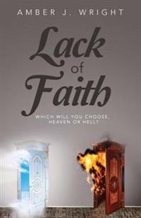 Lack of Faith: Which will you choose hevean or hell