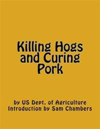 Killing Hogs and Curing Pork