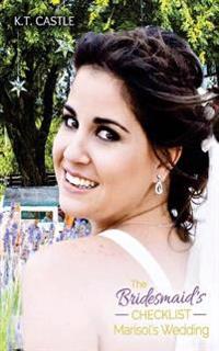 The Bridesmaid's Checklist: Marisol's Wedding