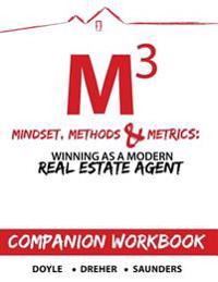 Mindset, Methods & Metrics - Companion Workbook: Guide to Winning as a Modern Real Estate Agent