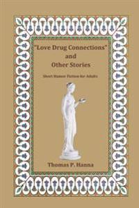 "Love Drug Connections" and Other Stories