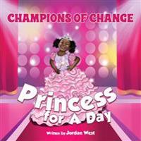 Champions of Change: Princess for a Day