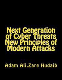 Next Generation of Cyber Threats a New Principles in Modern Attacks: The New Principles of Modern Attacks for Pen Testing