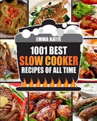 1001 Best Slow Cooker Recipes of All Time