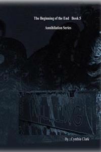 The Beginning of the End Annihilation Series: Enter the Darkness
