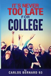 it's Never Too Late for College: The Importance of Attending School