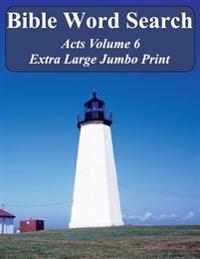 Bible Word Search Acts Volume 6: King James Version Extra Large Jumbo Print