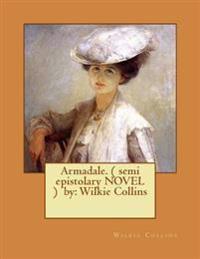 Armadale. ( semi epistolary NOVEL ) by: Wilkie Collins