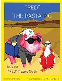 Red the Pasta Pig Travels North
