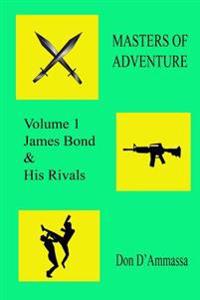 Masters of Adventure: Volume One: James Bond & His Rivals