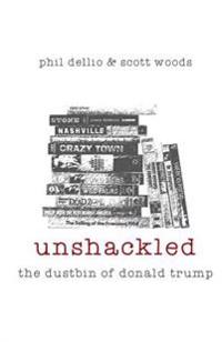 Unshackled: The Dustbin of Donald Trump