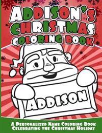 Bokomslag för "Addison's Christmas Coloring Book: A Personalized Name Coloring Book Celebrating the Christmas Holiday"