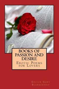 Books of Passion and Desire: Erotic Poems for Lovers
