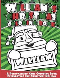 William's Christmas Coloring Book: A Personalized Name Coloring Book Celebrating the Christmas Holiday