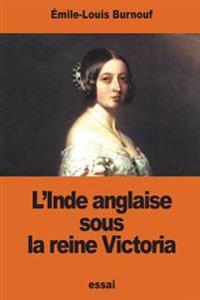 L'Inde anglaise sous la reine Victoria