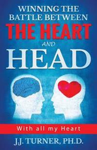 Winning The Battle Between The Heart And Head: "With All My Heart"
