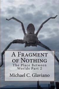 A Fragment of Nothing