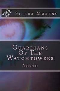 Guardians Of The Watchtowers: North