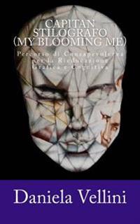 Capitan Stilografo (My Blooming Me): Percorso di Consapevolezza per la Rieducazione Grafica e Cognitiva