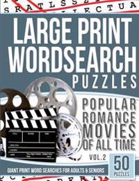 Large Print Wordsearches Puzzles Popular Romance Movies of All Time v.2: Giant Print Word Searches for Adults & Seniors