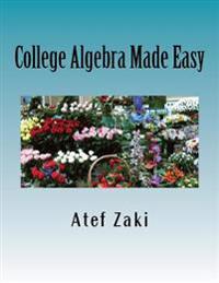 College Algebra Made Easy