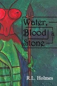 Water, Blood & Stone