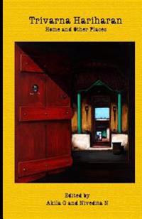 Home and Other Places: a poetry collection by Trivarna Hariharan