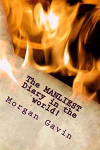 The MANLIEST Diary in the world!: The book is your enemy, the pen is you sword!