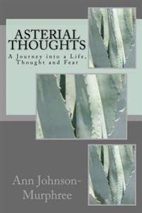 Asterial Thoughts: A Journey into a Life, Thought and Fear