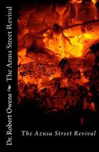 The Azusa Street Revival: Its Roots and its Message