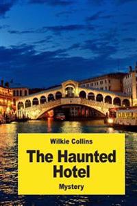 The Haunted Hotel: A Mystery of Modern Venice