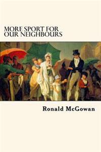 More Sport for our Neighbours: Further Extracts from Mr Bennet's Commonplace Book