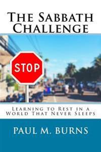 The Sabbath Challenge: Learning to Rest in a World That Never Sleeps