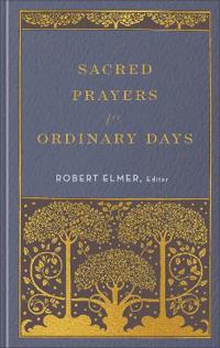 Sacred Prayers for Ordinary Days