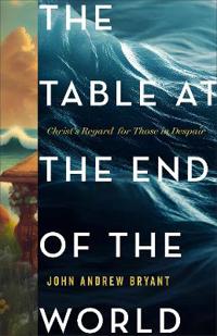 The Table at the End of the World